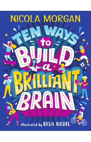 Ten Ways to Build a Brilliant Brain